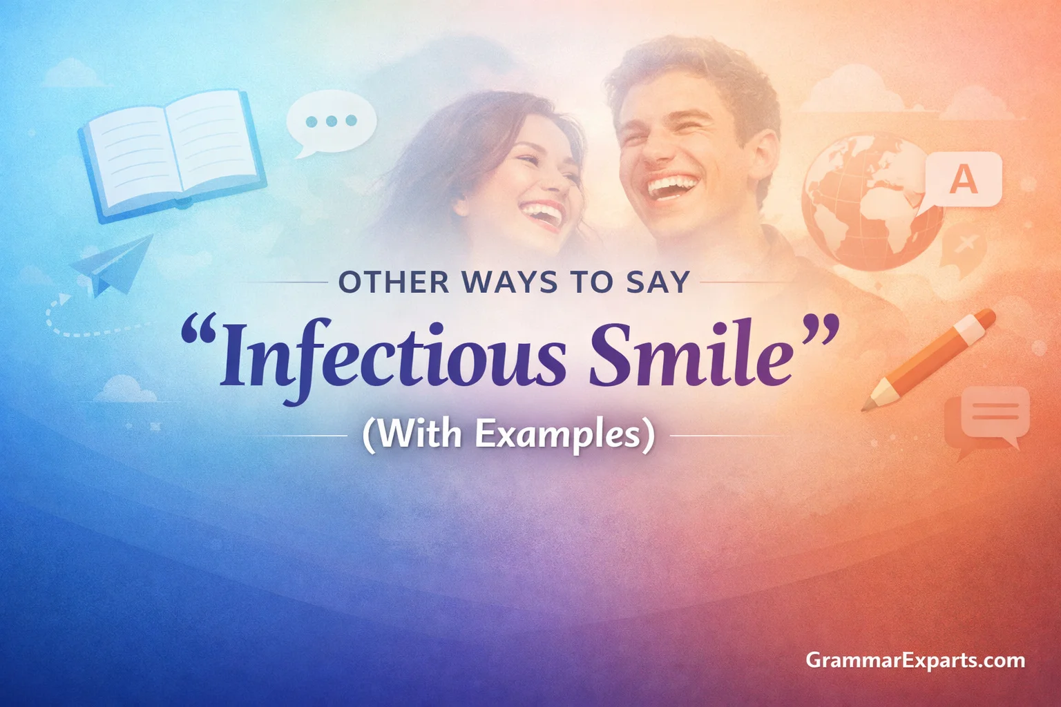 “Infectious Smile” (With Examples)