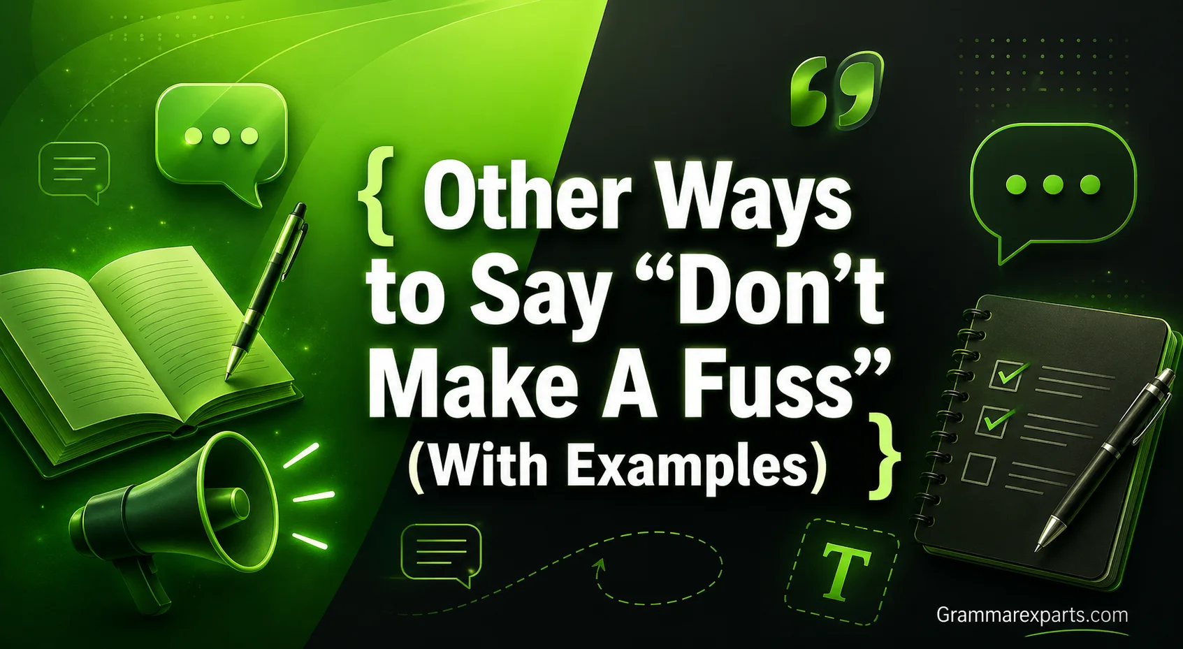 Other Ways to Say “Don’t Make A Fuss” (With Examples)