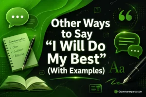 Other Ways to Say “I Will Do My Best” (With Examples)
