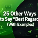 Other Ways to Say “Best Regards” (With Examples)