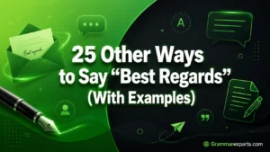 Other Ways to Say “Best Regards” (With Examples)