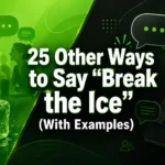 Other Ways to Say “Break the Ice” (With Examples)
