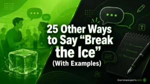 Other Ways to Say “Break the Ice” (With Examples)