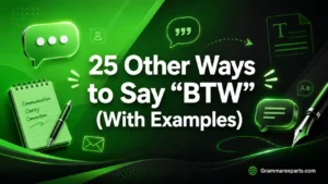 Other Ways to Say “BTW” (With Examples)