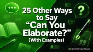 Other Ways to Say “Can You Elaborate?” (With Examples)