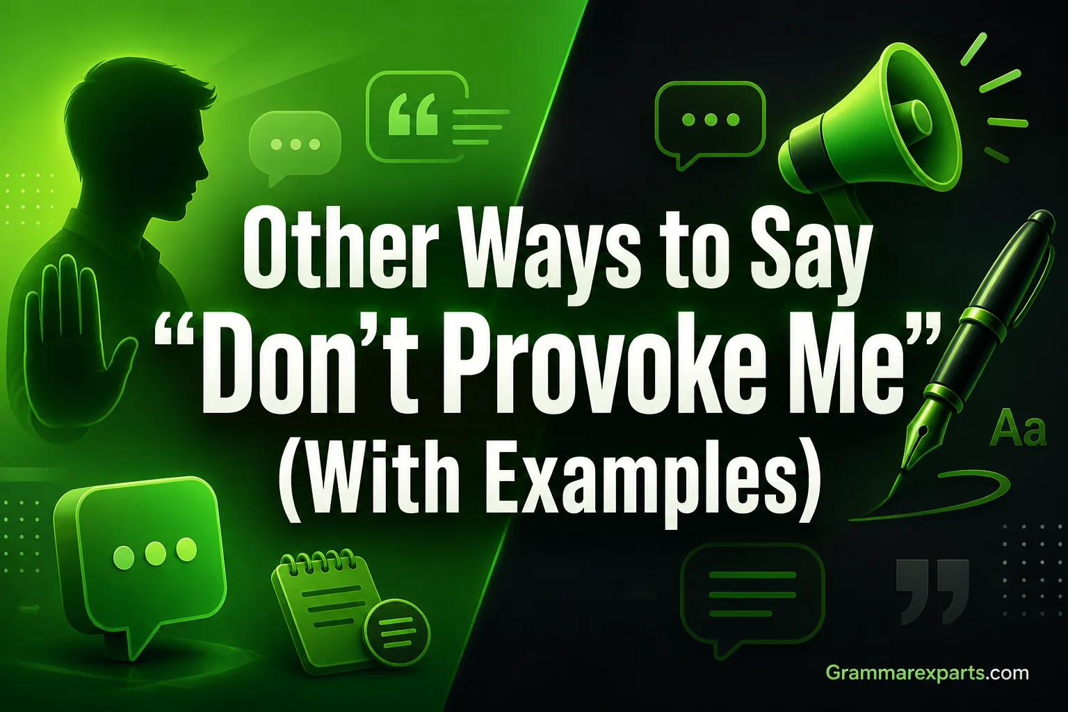 Other Ways to Say “Don’t Provoke Me”