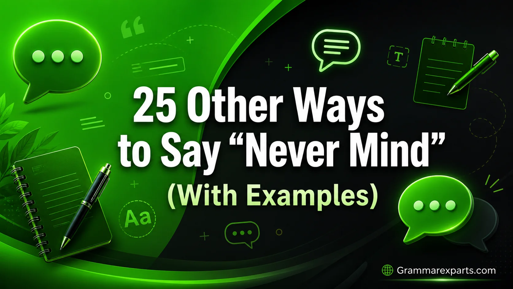 Other Ways to Say “Never Mind” (With Examples)