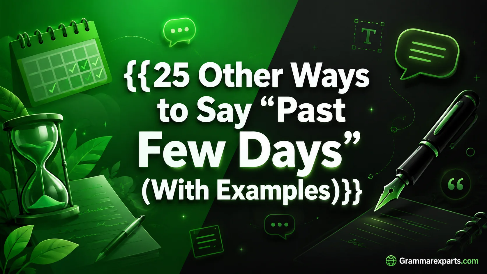 Other Ways to Say “Past Few Days” (With Examples)