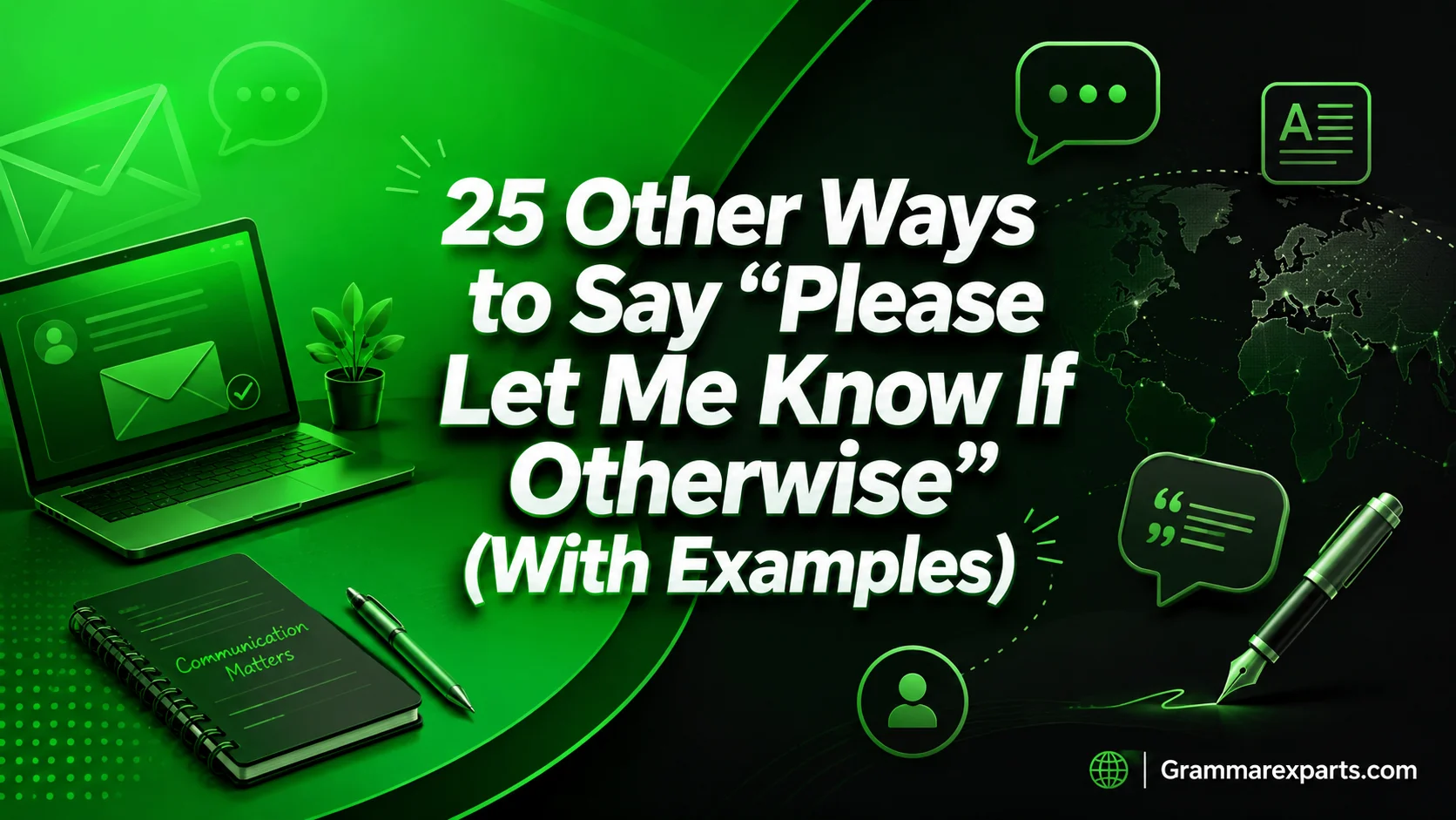 Other Ways to Say “Please Let Me Know If Otherwise” (With Examples)