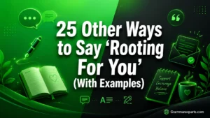 Other Ways to Say ‘Rooting For You’ (With Examples)