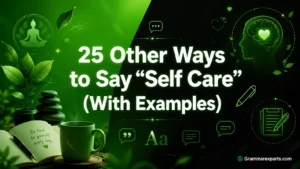 Other Ways to Say “Self Care” (With Examples)