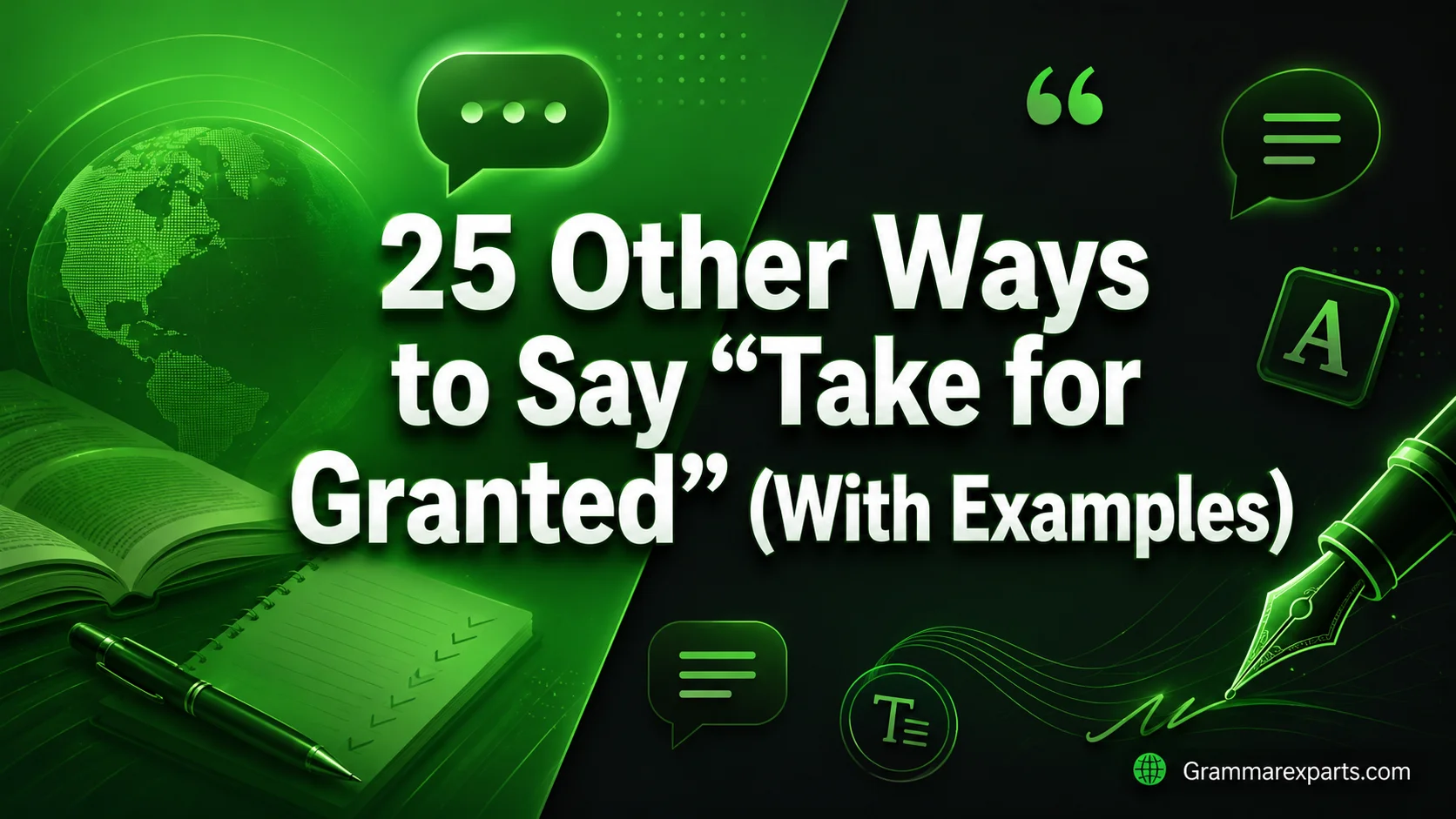 Other Ways to Say “Take for Granted” (With Examples)