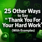 Other Ways to Say “Thank You For Your Hard Work” (With Examples)