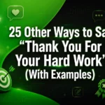 Other Ways to Say “Thank You For Your Hard Work” (With Examples)