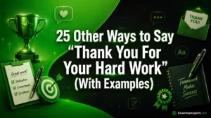 Other Ways to Say “Thank You For Your Hard Work” (With Examples)