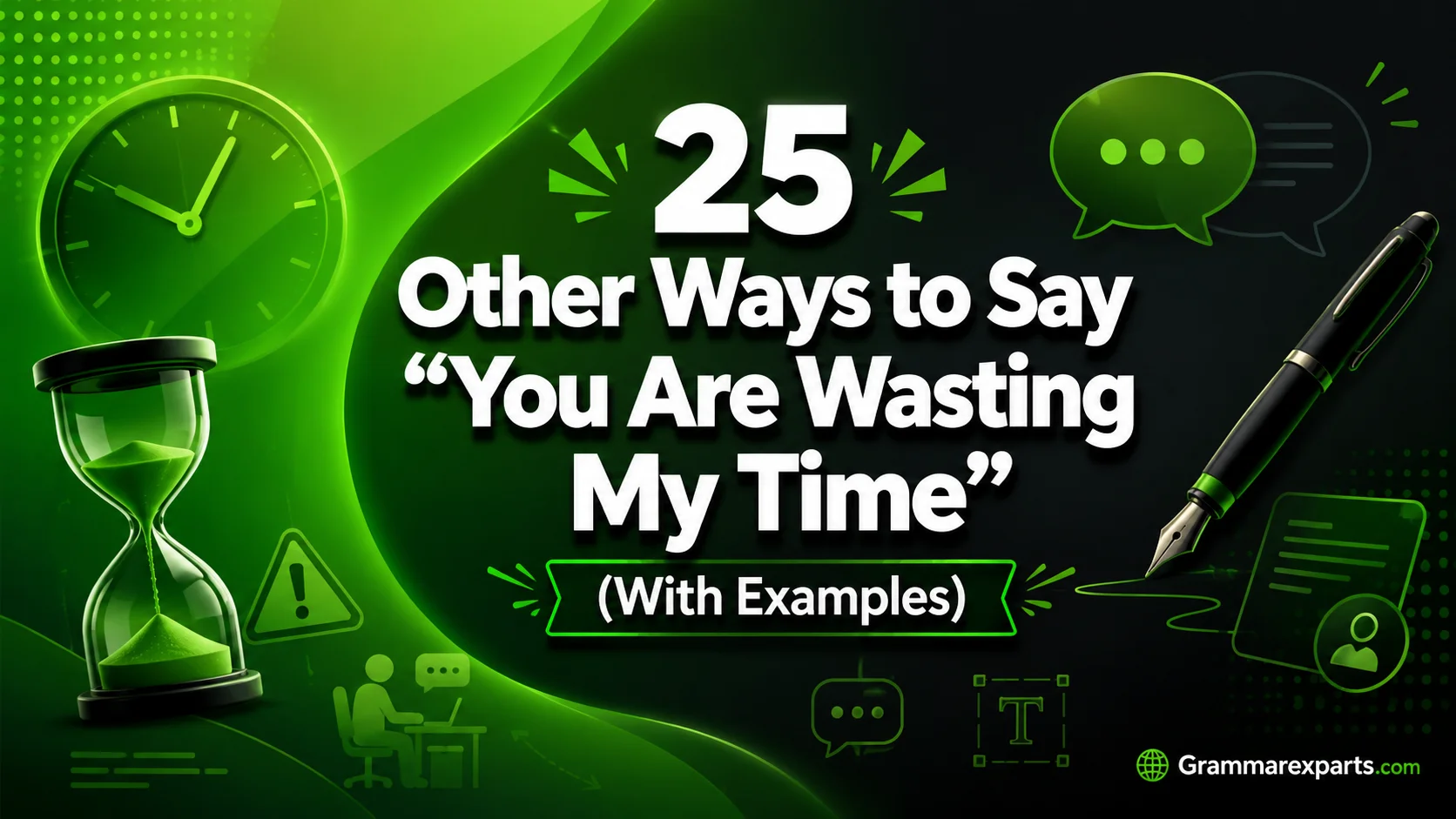 Other Ways to Say “You Are Wasting My Time” (With Examples)