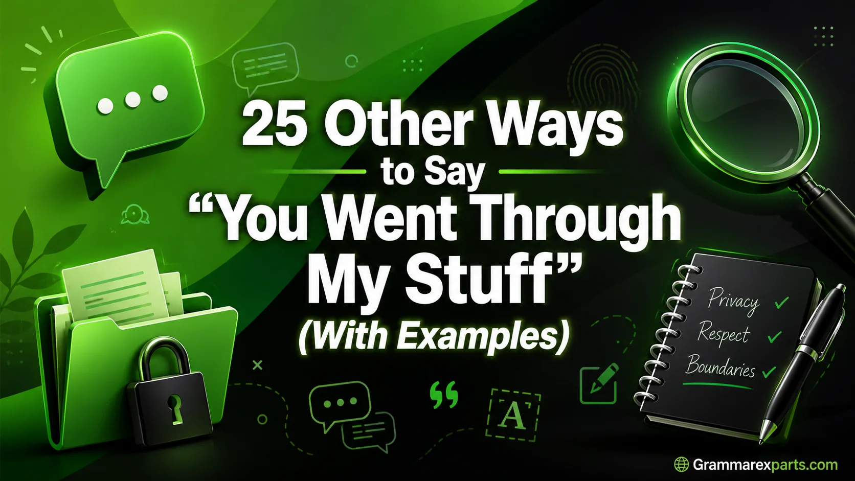 Other Ways to Say “You Went Through My Stuff” (With Examples)