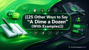 Other Ways to Say “A Dime a Dozen” (With Examples)