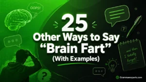 Other Ways to Say “Brain Fart” (With Examples)