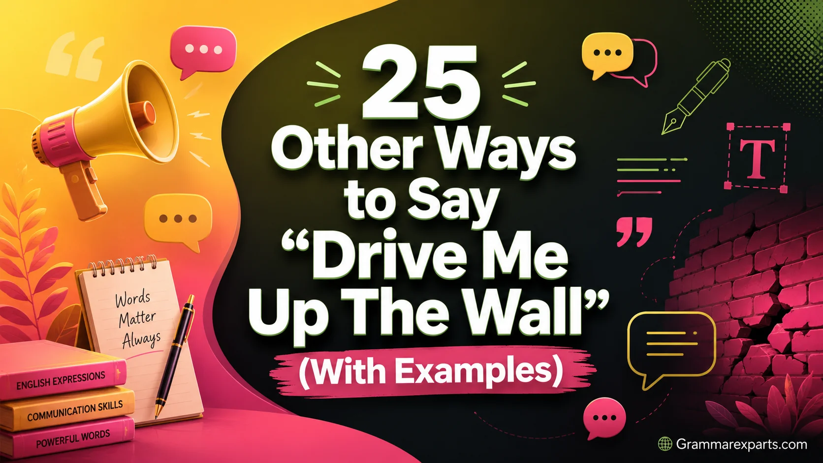 Other Ways to Say “Drive Me Up The Wall” (With Examples)