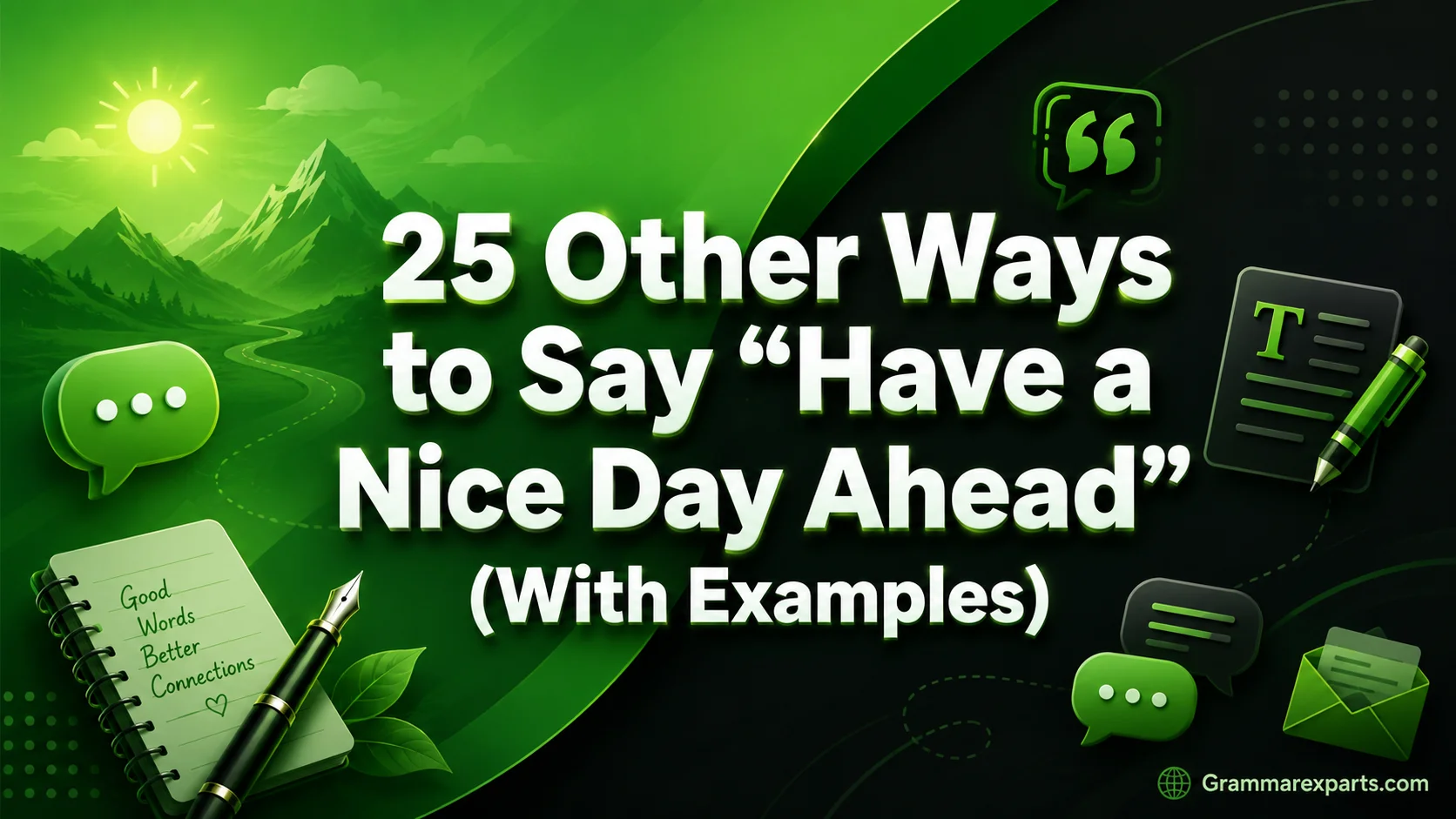 Other Ways to Say “Have a Nice Day Ahead” (With Examples)
