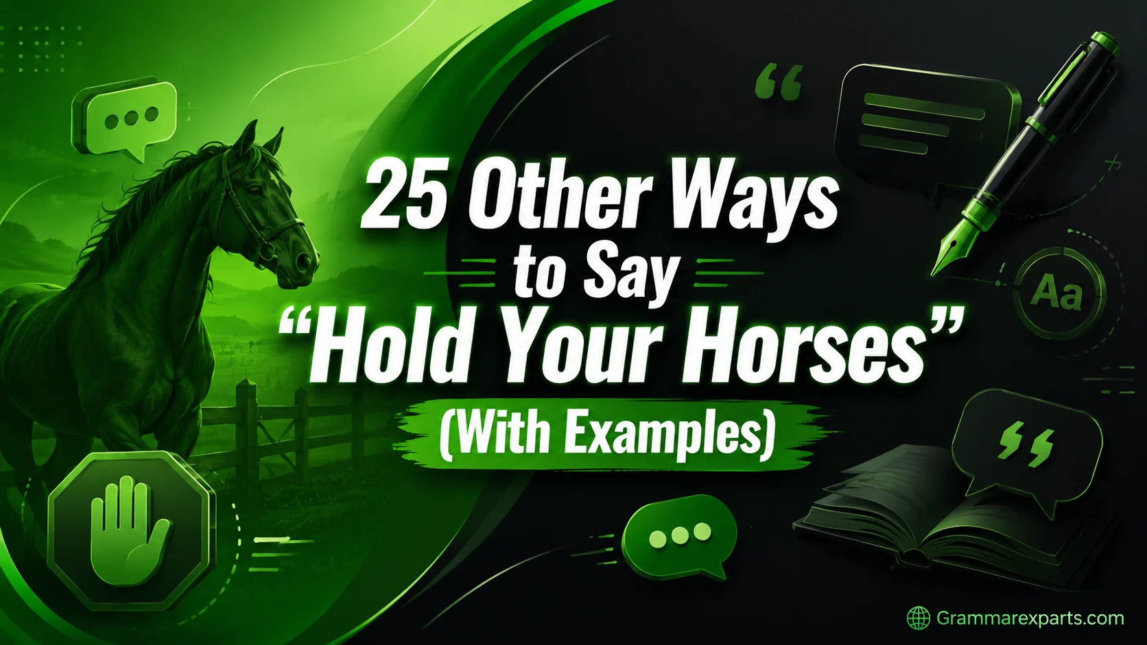 Other Ways to Say “Hold Your Horses” (With Examples)