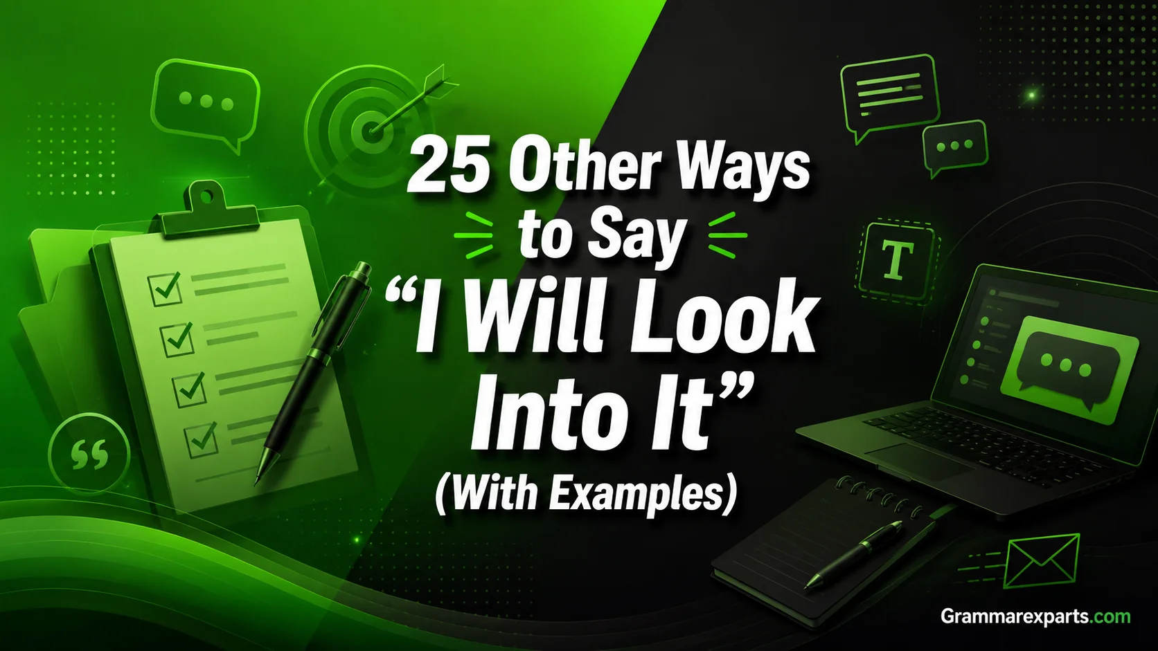 Other Ways to Say “I Will Look Into It” (With Examples)