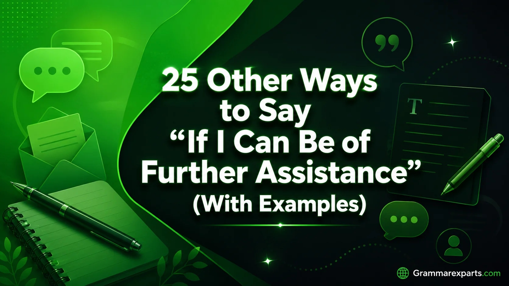 Other Ways to Say “If I Can Be of Further Assistance” (With Examples)
