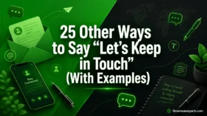 Other Ways to Say “Let’s Keep in Touch” (With Examples)