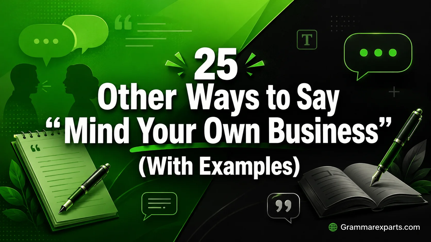 Other Ways to Say “Mind Your Own Business” (With Examples)