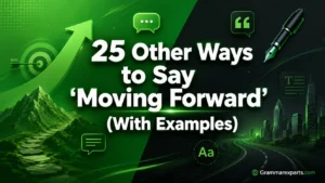 Other Ways to Say ‘Moving Forward’ (With Examples)