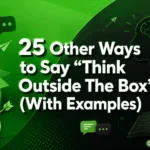 Other Ways to Say “Think Outside The Box” (With Examples)