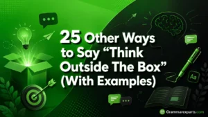 Other Ways to Say “Think Outside The Box” (With Examples)