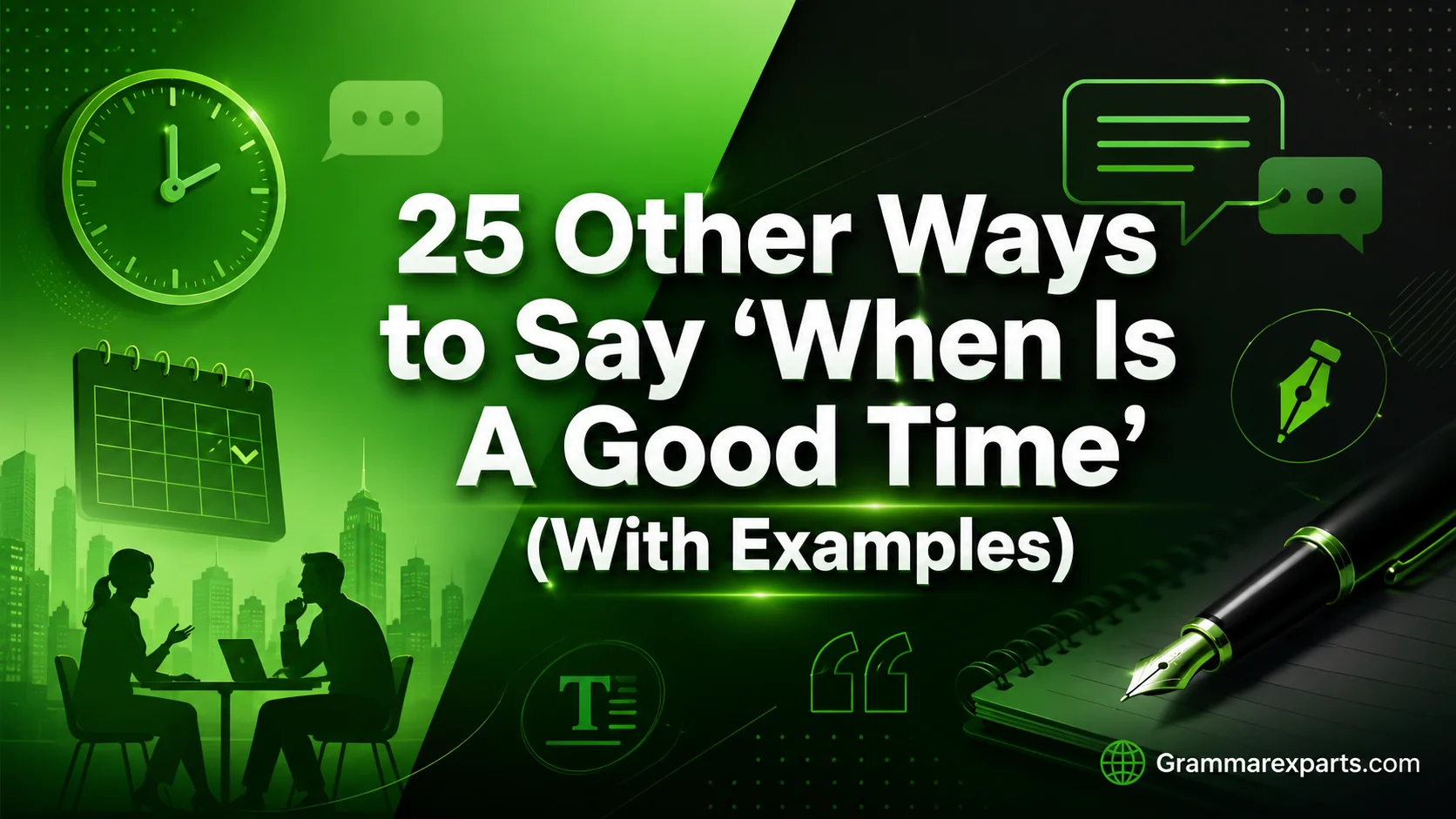 Other Ways to Say ‘When Is A Good Time’ (With Examples)