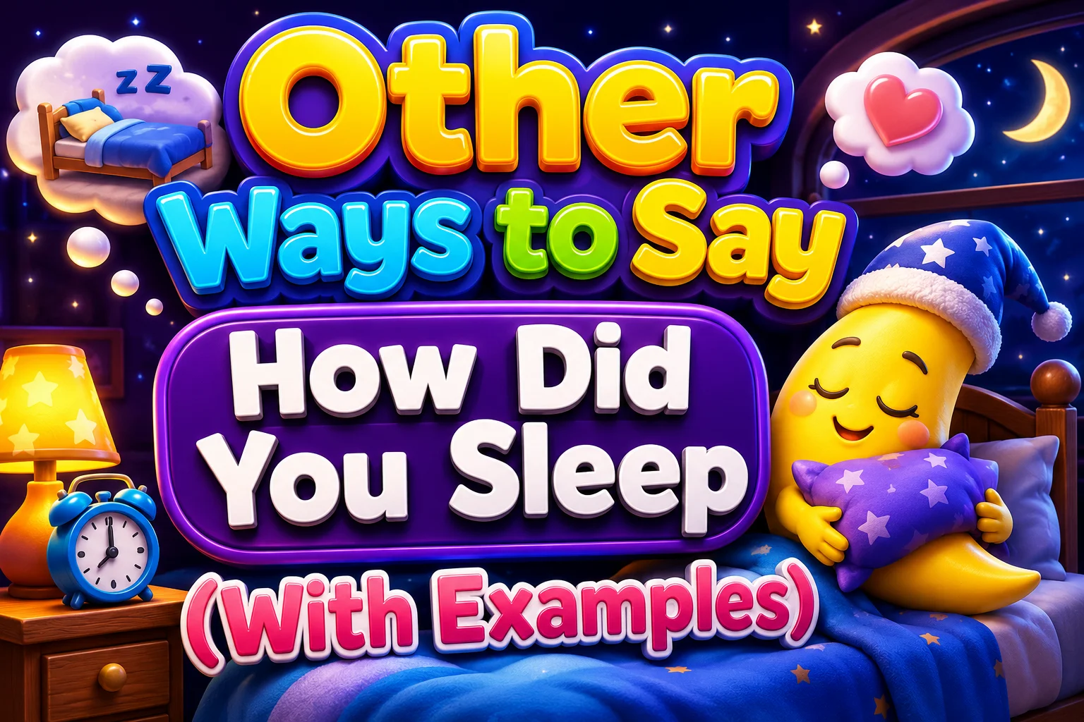 Other Ways to Say "How Did You Sleep" (With Examples)