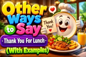 Other Ways to Say “Thank You For Lunch” (With Examples)