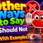 Other Ways to Say “Should Not” (With Examples)