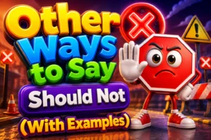 Other Ways to Say “Should Not” (With Examples)