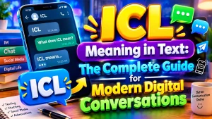 ICL Meaning in Text: The Complete Guide for Modern Digital Conversations