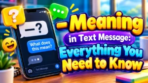 – Meaning in Text Message