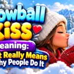 Snowball Kiss Meaning: What It Really Means and Why People Do It