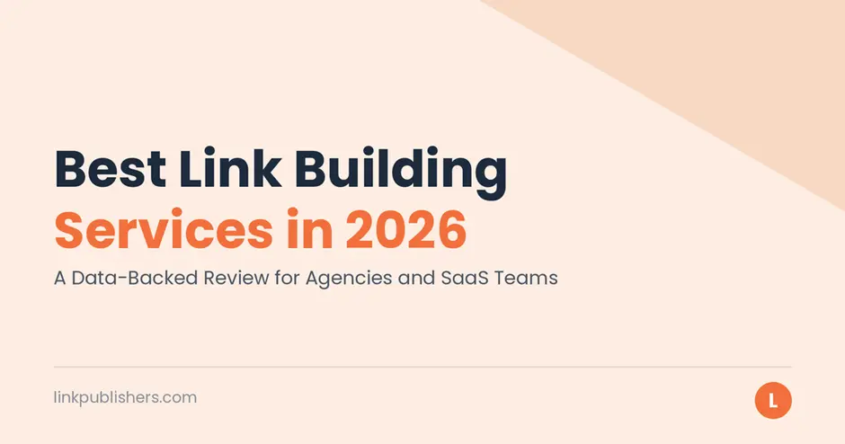 Best Link Building Services in 2026 A Data-Backed Review for Agencies and SaaS Teams